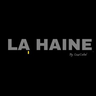 LA HAINE ℹ️
