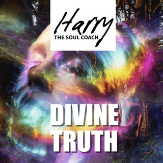 Divine Truth – (Harry The Soul Coach)