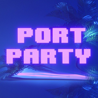 PORT PARTY