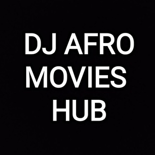 DJ AFRO MOVIES HUB