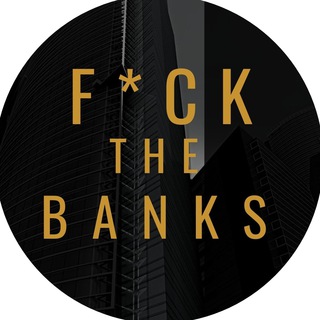 Fck The Banks 🔥💰