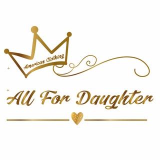 All For Daughter💋💋👩‍👧‍👧
