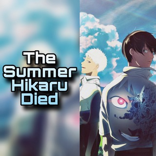 The Summer Hikaru Died