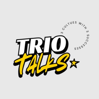 TRIO TALKS