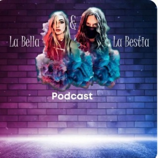 La Bella & La Bestia Podcast
